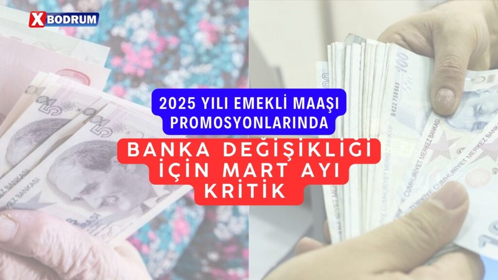 Emekli Promosyonlarında Banka değişikliği için mart ayı kritik 